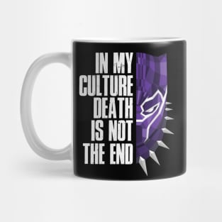 In my cutlure death is not the end Mug